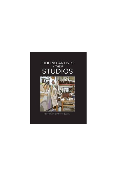 Filipino Artist in Their Studios Vol. 1